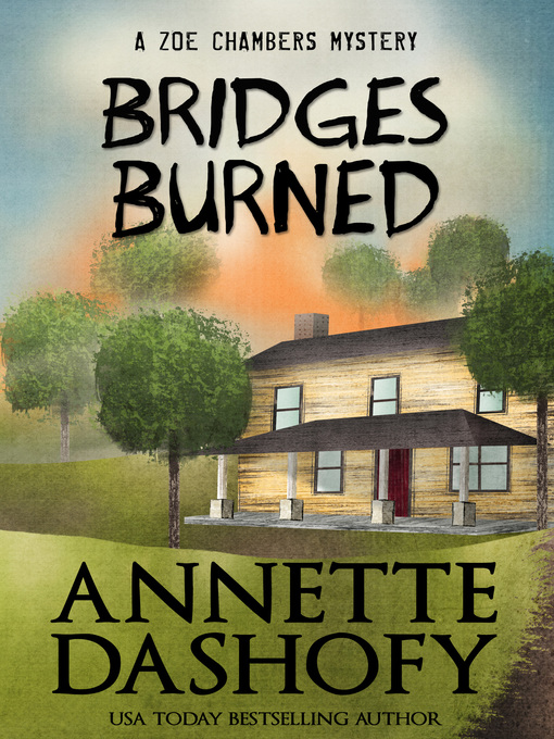 Title details for Bridges Burned by Annette Dashofy - Available